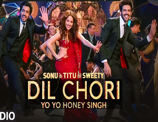 Dil-Chori---Sonu-Ke-Titu-Ki-Sweety---Lyrics-In-Hindi