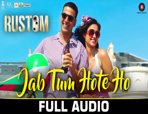 Jab-Tum-Hote-Ho---Rustom---Lyrics-In-Hindi