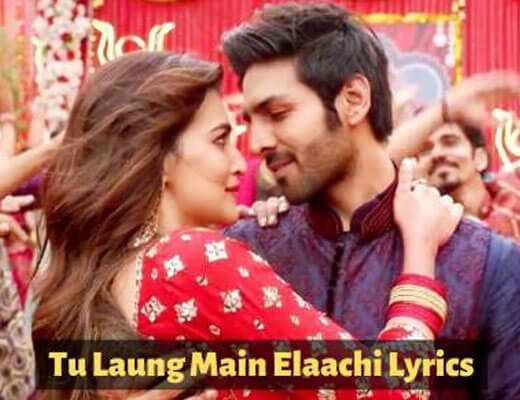 Tu Laung Main Elaachi - Luka Chuppi - Lyrics in Hindi