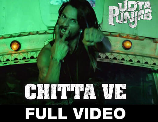 Chitta Ve - Udta Punjab - Lyrics in Hindi