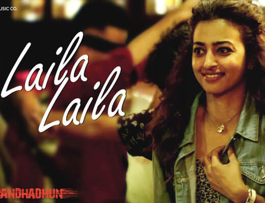 Laila Laila - AndhaDhun - Lyrics in Hindi