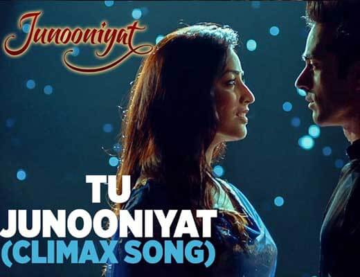 Tu Junooniyat (Climax Song) - Junooniyat - Lyrics in Hindi