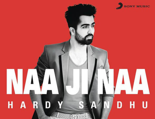 Naa Ji Naa - Harrdy Sandhu - Lyrics in Hindi