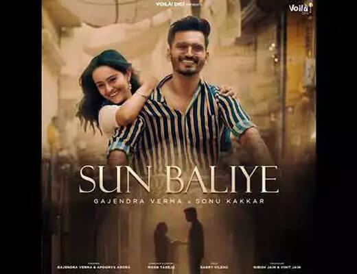 Sun Baliye – Sonu Kakkar, Gajendra Verma - Lyrics in Hindi