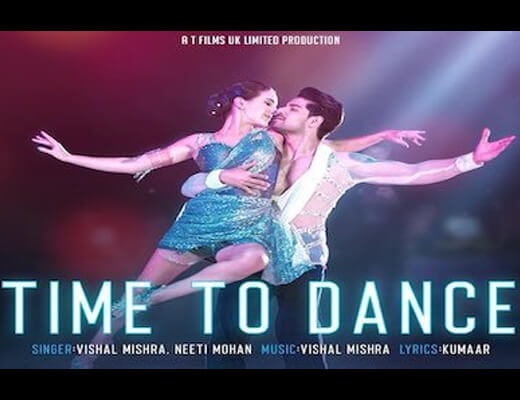 Time To Dance – Vishal Mishra, Neeti Mohan - Lyrics in Hindi