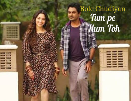 Tum Pe Hum Toh Hindi Lyrics – Bole Chudiyan