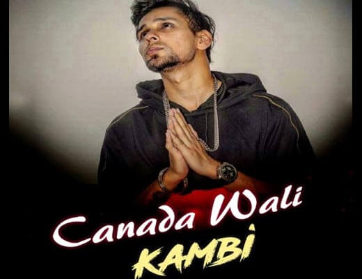 Canada Wali Hindi Lyrics - Kambi