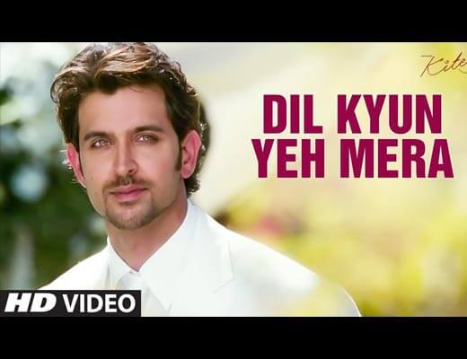 Dil Kyun Yeh Mera Shor Kare Hindi Lyrics - Kites
