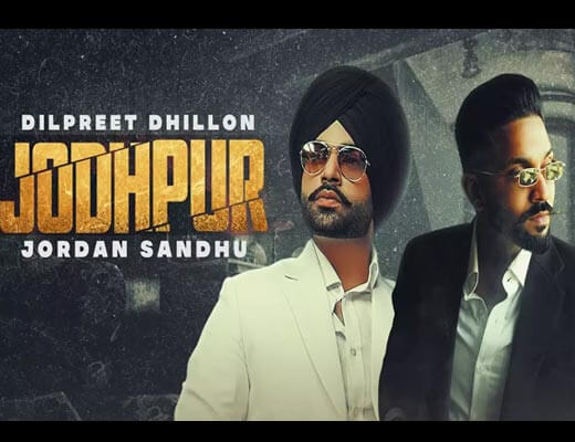 Jodhpur Hindi Lyrics – Dilpreet Dhillon, Jordan Sandhu