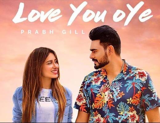 Love You Oye Hindi Lyrics – Prabh Gill, Sweetaj Brar