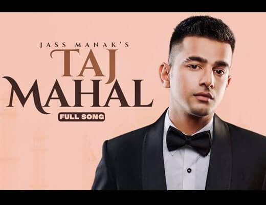 Taj Mahal Hindi Lyrics – Jass Manak