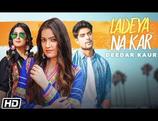 Ladeya Na Kar Hindi Lyrics – Deedar Kaur