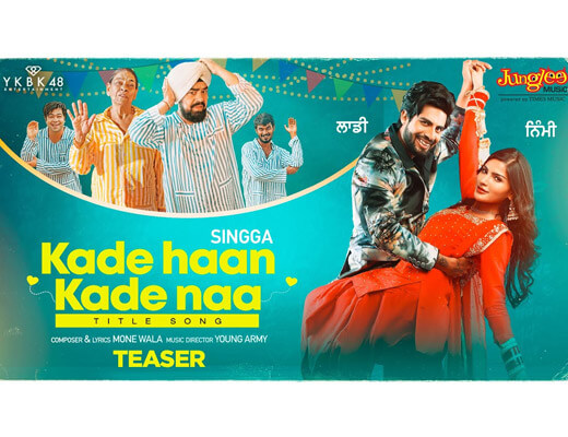 Kade Haan Kade Naa Title Song Hindi Lyrics – Singga