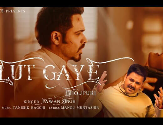 Lut Gaye Bhojpuri Hindi Lyrics - Pawan Singh