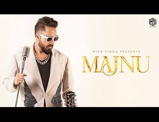 Majnu Hindi Lyrics – Mika Singh