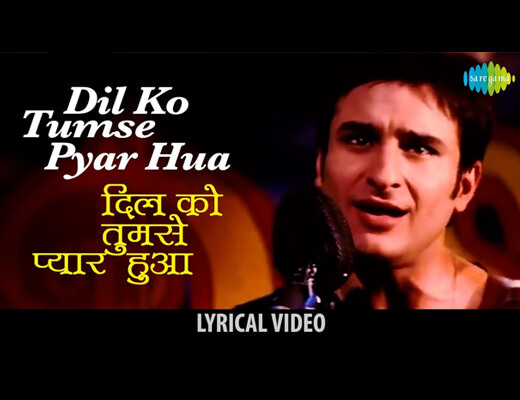 Dilko Tumse Pyar Hindi Lyrics – Rehnaa Hai Terre Dil Mein