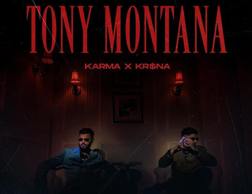 Tony Montana Lyrics – Karma, Kr$na