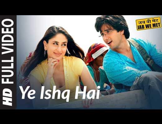 Yeh Ishq Hai Hindi Lyrics – Jab We Met