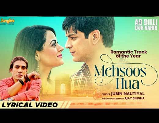Mehsoos Hua Hindi Lyrics – Jubin Nautiyal