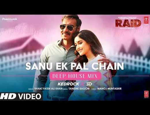 Sanu Ek Pal Chain Hindi Lyrics – RAID